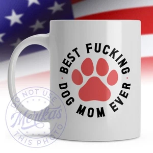 Mug, Best F❤cking Dog Mom Ever, Gift for Mother, 11oz Ceramic Coffee Mug - Picture 1 of 2