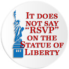 It Does Not Say "RSVP" On The Statue Of Liberty 100 Pack Circle Stickers 3 Inch
