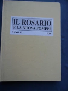 IL ROSARIO E LA NUOVA POMPEI-ANNO CXXII-2006-COMPLETO-RILEGATO E CON CALENDARIO - Picture 1 of 3