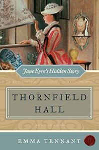 Thornfield Hall: Jane Eyre's Hidden Story by Tennant, Emma 0061239887