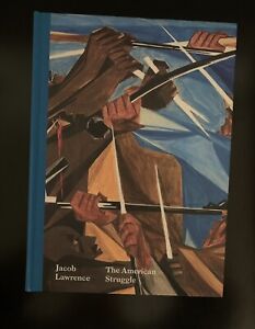 JACOB LAWRENCE THE AMERICAN STRUGGLE HARDCOVER BOOK 
