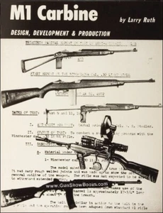 M1 Carbine: Design, Development, & Production (Larry Ruth) (NEW COPY NOS) - Imagen 1 de 1