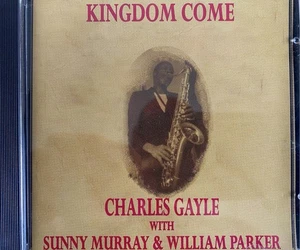 CHARLES GAYLE w/SUNNY MURRAY & WILLIAM PARKER - Kingdom Come CD 1994 AS NEW! - Picture 1 of 2