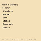Persien im Sonderzug: Teheran |  Meschhed | Kerman | Yasd | Isfahan | Persepolis