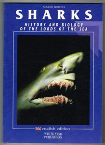 Sharks History and Biology of the Lords of the Sea Angelo Mojetta fish.New Book. - Picture 1 of 1