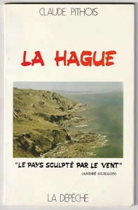 Claude Pithois LA HAGUE PAYS SCULPTÉ par le VENT COTENTIN JOBOURG HAGUE DICK - Picture 1 of 6
