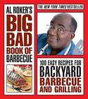 Al Roker's Big Bad Book of Barbecue: 100 Easy Recipes for Backyard Barbec - GOOD