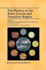 The Physics of the Solar Corona and Transition Region by Oddbjorn Engvold (Engli