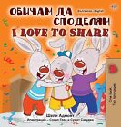 I Love To Share (Bulgarian English Bilingual Book For Children) By Shelley Ad...