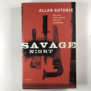 Savage Night de Allan Guthrie Libro de bolsillo Humor Acción Terror Thriller Novela - Imagen 1 de 12