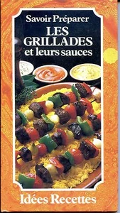 SAVOIR PREPARER LES GRILLADES ET LEURS SAUCES - 1988 - Picture 1 of 1