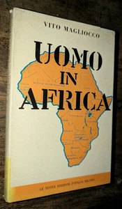 Vito Magliocco Uomo in Africa Nuove edizioni d' Italia Milano 2 edizione 1959 - Picture 1 of 2