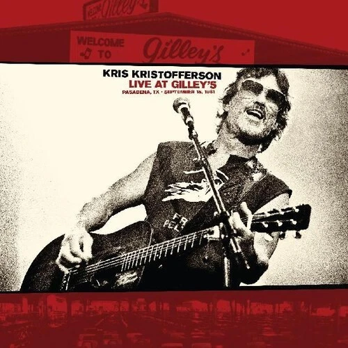 Kris Kristofferson - Live At Gilleys: Pasadena Tx: 15 сентября 1981 [новый винил - Изображение 1 из 1