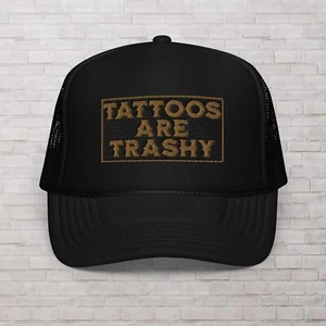 Tattoos are trashy Foam Trucker Mütze - Tattoo Trucker Mütze mit 3D Puff Stickerei - Bild 1 von 11