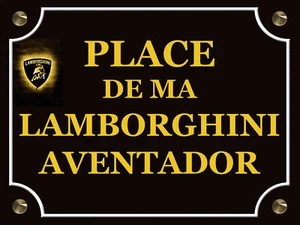 PLACE DE MA LAMBORGHINI - Au choix : 20x30 ou 15x20 - Existe en 3 épaisseurs - Picture 1 of 1