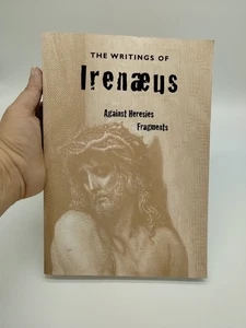 THE WRITINGS OF IRENAEUS: AGAINST HERESIES & FRAGMENTS By Alexander Roberts - Foto 1 di 12