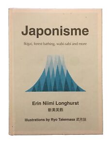Japan Japonisme : Book Ikigai, Forest Bathing, Wabi-Sabi and More Erin Niimi