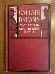 Captain Dreams & Other Stories By Captain Charles King 1895 HC - Soldier Stories - Picture 1 of 5