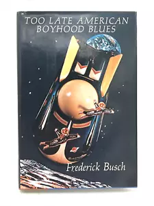 Too Late American Boyhood Blues Frederick Busch Hardcover - Foto 1 di 8