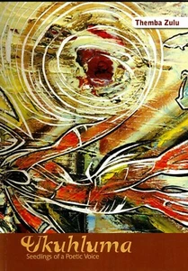 Ukuhluma: Seedlings of a Poetic Voice by Themba Zulu  Poetry/SIGNED/SCARCE - Picture 1 of 2