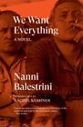 We Want Everything, Paperback By Balestrini, Nanni; Kushner, Rachel (Int), Br...