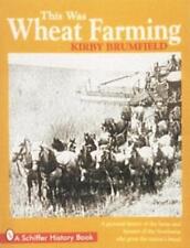 Kirby Brumfield This Was Wheat Farming (Paperback) (UK IMPORT)