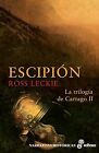ESCIPI�N. La trilog�a de Cartago II, Leckie, Ross, Used; Very Good Book
