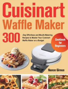 Nance Girous Cuisinart Waffle Maker Cookbook for Beginners (Gebundene Ausgabe)
