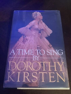 A TIME TO SING, Dorothy Kirsten SIGNED- 1982 Hard Cover w/ Slip Cover - Picture 1 of 7