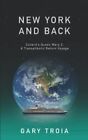 New York and Back: A Transatlantic Return... by Troia, Gary Paperback / softback