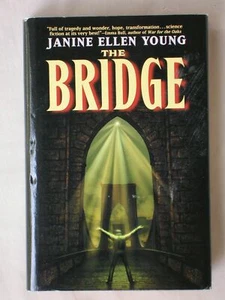 1st Ed THE BRIDGE Janine Ellen Young 2000 SCIENCE FICTION HARDCOVER BOOK - Picture 1 of 3