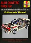 Audi Quattro Rally Car Manual: 1980 to 1987 (includes Group 4 &amp; Group B rally...