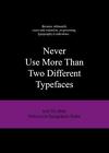 Never Use More Than Two Different Typefaces: An. Van-Gaalen.#