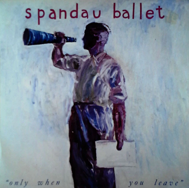 SPANDAU BALLET - ONLY WHEN U LEAVE b/w PAINT ME DOWN - CHRYSALIS - UK 45 + PS - Image 1 of 1
