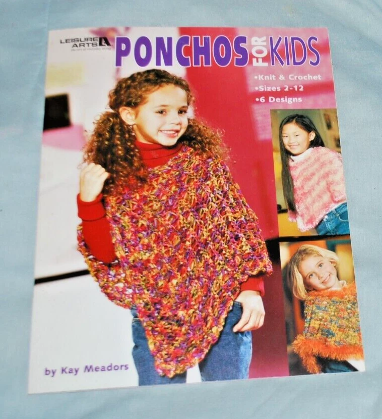 (NEW) Leisure Arts PONCHOS For KIDS Knit & Crochet #3981 (2005 PB) Kay Meadors - Image 1 of 4
