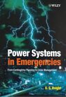 Power Systems in Emergencies : From Contingency Planning to Crisis Management...