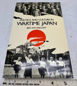 Politics and Culture in Wartime Japan, Paperback by Shillony, Ben-Ami - Picture 1 of 8