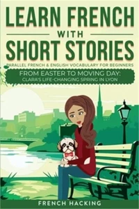 Learn French With Short Stories - Parallel French & English Vocabulary for Begin - Picture 1 of 1