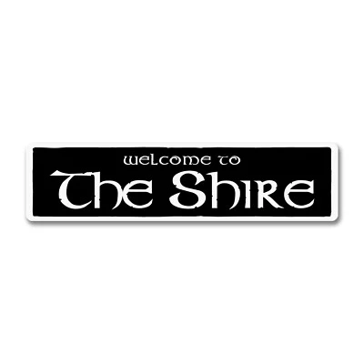 Letrero de aluminio Welcome to the Shire 6"x24" LotR decoración de regalo Foto 1 de 4