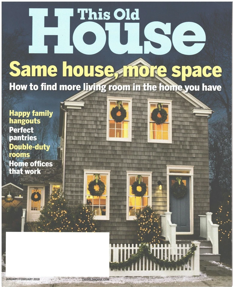 THIS OLD HOUSE Magazine January February 2018 Same House More Space Hangouts Foto 1 de 1