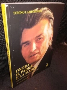 Tonino Lamborghini ONORA IL PADRE E LA MADRE. STORIA DI FERRUCCIO LAMBORGHINI - Foto 1 di 2