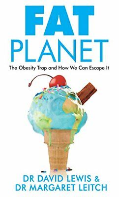 Fat Planet: The Obesity Trap And How We Can Escape It,Dr David Lewis, Dr Margar • 3.96£