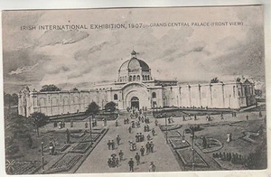 IRELAND - IRISH EXHIBITION, DUBLIN 1907 - GRAND CENTRAL PALACE, FRONT Postcard * - Picture 1 of 1
