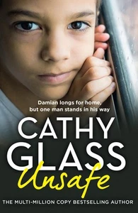 Unsafe: Damian Longs for Home, but One Man Stands in His Way by Cathy Glass (Eng - Picture 1 of 1