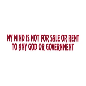 Pegatina de parachoques My Mind is Not for Sale to Any God or Government - [11"" x 3""] - Imagen 1 de 1