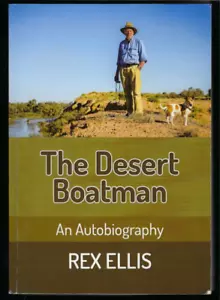 The Desert Boatman An Autobiography by Rex Ellis SIGNED by Author Paperback Book - Picture 1 of 4