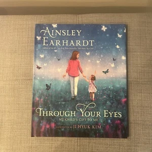 Through Your Eyes: My Child's Gift to Me - Hardcover By Earhardt, Ainsley - GOOD - Imagen 1 de 3