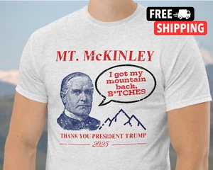 Funny Mt. McKinley Shirt Mt. Denali Alaska Trump Inauguration 2025 Trump Unisex - Picture 1 of 15