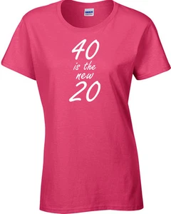 40 is the NEW 20 Forty Twenty Age Birthday Party Funny Ladie's Tee shirt 827 - Picture 1 of 48