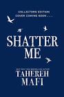 Shatter Me by Tahereh Mafi Hardcover Book